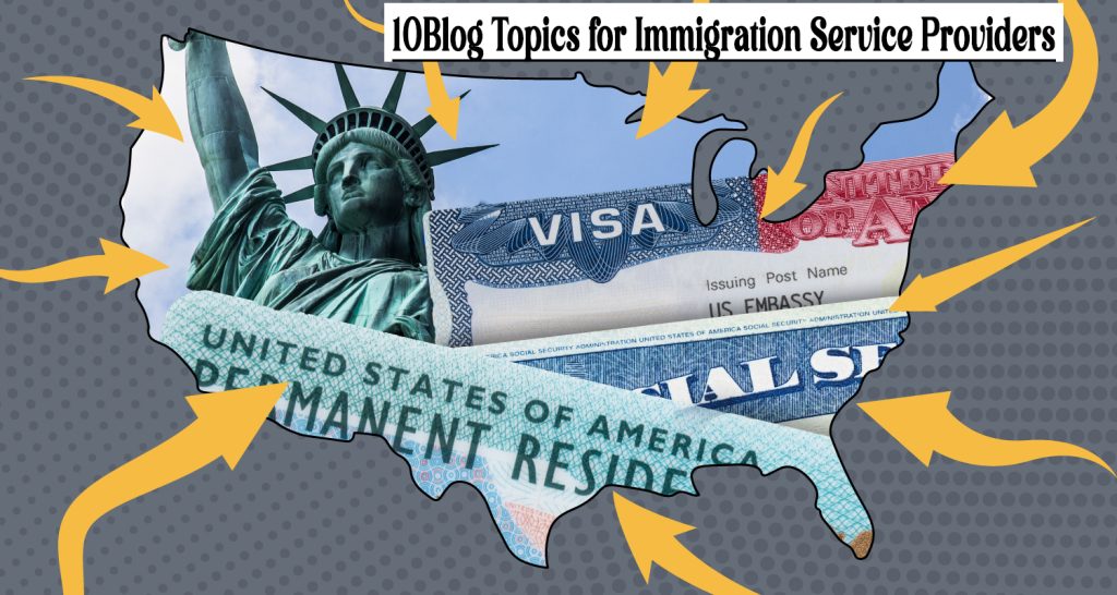 blog topics for immigration services