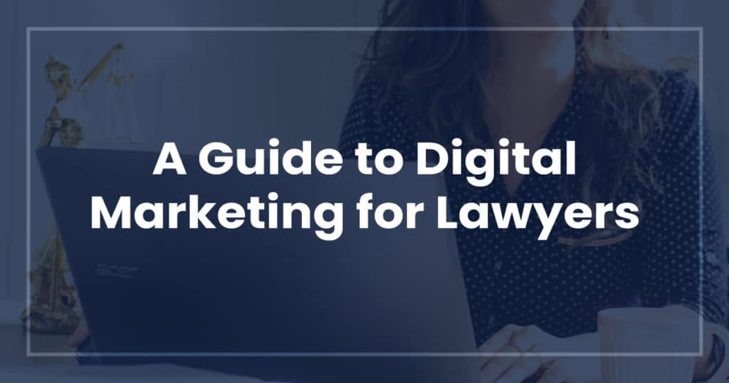 The Ultimate Guide to Effective Digital Marketing for Law Firms